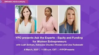 YPO presents Ask the Experts - Equity and Funding for Women Entrepreneurs