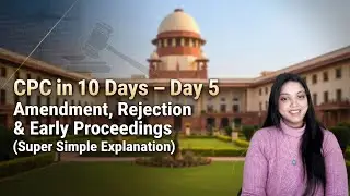 Day - 5 Amendment, Rejection & Early Proceedings