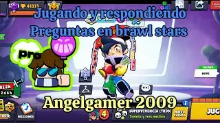 Transmisi&oacute;n en directo de Angel gamer 2009🔴 (RESPONDIENDO PREGUNTAS EN BRAWL STARS 🎮)