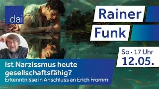 Rainer Funk &ndash; Ist Narzissmus heute gesellschaftsf&auml;hig? (12.05.24)