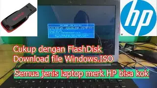 Tutorial Install Windows laptop HP (14-BW0XX) via FlashDisk