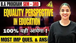 Equality Perspective in Education | Most Important Questions with Answers | B.A Program 3rd Semester