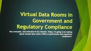 Virtual Data Rooms in Government and Regulatory Compliance