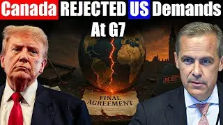 Canada REJECTED Trump&rsquo;s Demands at G7! Mark Carney&rsquo;s Bold Response SHOCKED World Leaders!