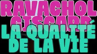 Ravachol Giscard - La qualit&eacute; de la vie