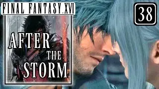 Final fantasy 16 - After the Storm - Walkthrough Part 38