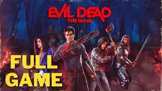 EVIL DEAD THE GAME Gameplay Walkthrough FULL GAME All 7 missions - No Commentary
