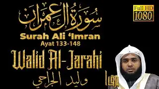 Surah Ali Imran Ayat 133-148 - Walid Al Jarahi | Maqam Ajam / Jiharkah