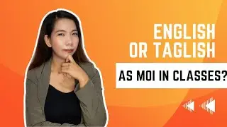 Medium of Instruction in Teaching English | Teaching English in the Philippines