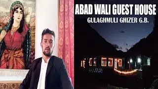 ABAD WALI GUEST HOUSE, GULAGHMULI, GHIZER, GILGIT BALTISTAN