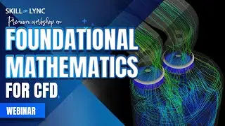 Foundational Mathematics for CFD | Mechanical Workshop