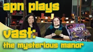 APN Plays Vast: The Mysterious Manor