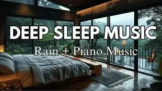 Deep Sleep Music &ndash; Rain Sounds & Gentle Piano for Peaceful Night