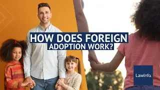 How Does Foreign Adoption Work? | LawInfo