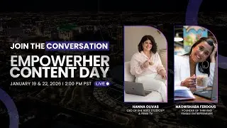 Join The Conversation - EmpowerHer Content Day with Naowshaba