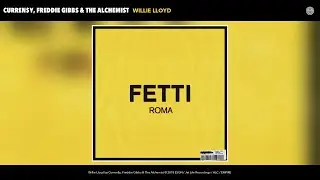 Curren$y, Freddie Gibbs & The Alchemist - Willie Lloyd (Audio)