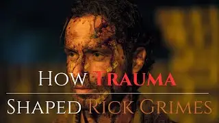 The Tragic Psychology of Rick Grimes
