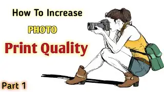 How To Increase Photo Print Quality 2022 Part-1 | High Resolution Me Photo Kaise Print Kare | Mr. CD