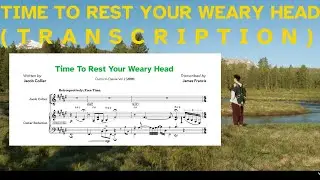 Time To Rest Your Weary Head - Jacob Collier (Transcription)