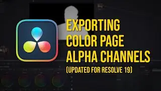 Tame DaVinci Resolve's Magic Mask using exported Color page alpha-channels (Updated for Resolve 19)