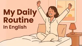Talk About Your Daily Routine in English | Simple Present Tense | English Flow Podcast