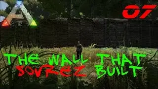 Ark: Survival Evolved - The Wall that Sovrez Built S02E07