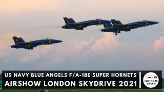 Spectacular Blue Angels F/A-18E Super Hornets Performance | Airshow London 2021 SkyDrive