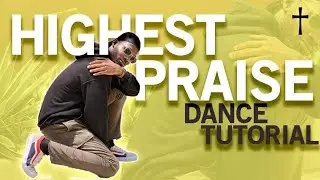 HIGHEST PRAISE OFFICIAL DANCE TUTORIAL| First Love Dancing stars| dancing stars tv| Dag Heward Mills