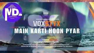 SINGINSTYLE RECORDS PRESENTS||SONG  MAIN KARTI HOON PYAR ||BY DGS||