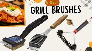 Grill Brushes: Top 5 Best Grill Brushes in 2025(You Can Buy)