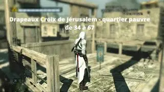 [Bonus] Assassin’s Creed 1 Drapeaux de Jérusalem quartier pauvre 34-67
