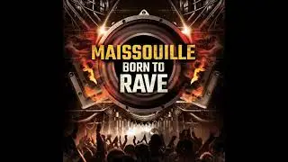 Maissouille   Born To Rave 2016