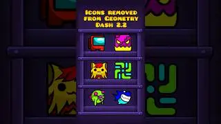 Why Robtop removed these icons from Geometry dash 2.2?