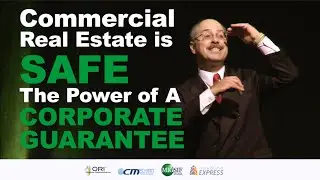 Commercial Real Estate is Safe: The Power of a Corporate Guarantee