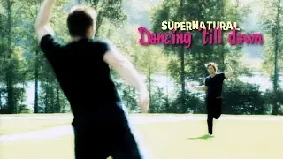 [Supernatural] Dancing 'till dawn
