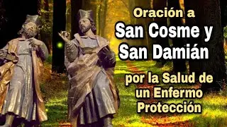Oración a San Cosme y San Damián para pedir por un Enfermo y Protección 🛐🙏