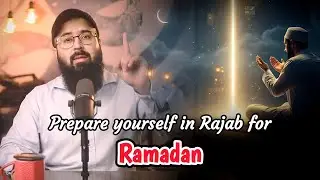 Prepare yourself in Rajab for Ramadan | Ramadan 2026 | Tuaha Ibn Jalil  