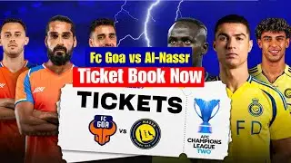 FC GOA vs Al-Nassr Tickets Book Now.How to Book Al-Nassr Ronaldo Match Ticket from Online/Offline?