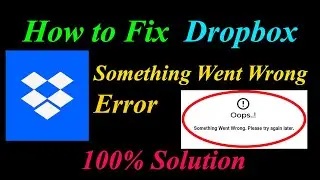 How to Fix Dropbox  Oops - Something Went Wrong Error in Android & Ios - Please Try Again Later