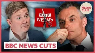 BBC News Cuts and Government Licence Fee Talks | The Media Club