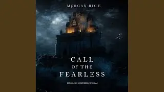 Chapter 52 - Call of the Fearless (Kings and Sorcerers--Book 11)