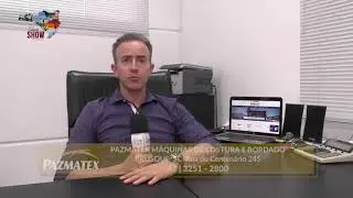 Pazmatex M&aacute;quinas de Costura e Bordado -  Programa Cidade Show1