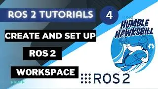 Create and Set Up a ROS2 Workspace - ROS2 Tutorial 4