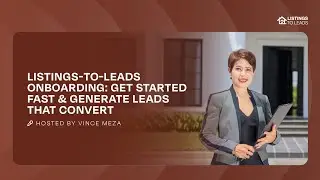 Listings-to-Leads Onboarding: Get Started Fast & Generate Leads That Convert
