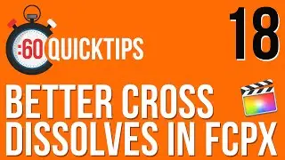 Ep 18: Better Cross Dissolves in FCP X