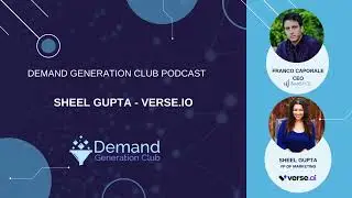 Demand Generation Club Podcast: Sheel Gupta of Verse.io