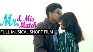 Mr  & Mismatch (Full musical short film) | Valentines Day Special | Shreyam Acharya