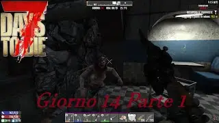 Tuffarsi Nel Pericolo ! - Il Cacciatore - Giorno 13 Parte 1 - 7 Days To Die Gameplay ita 1080p