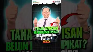 Panduan Lengkap Mengurus Tanah Warisan yang Belum Bersertifikat 📝🏠. #Tanah #Warisan #sertifikat