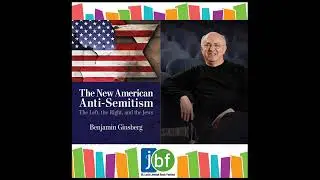 The New American Anti-Semitism: The Left, The Right, and The Jews